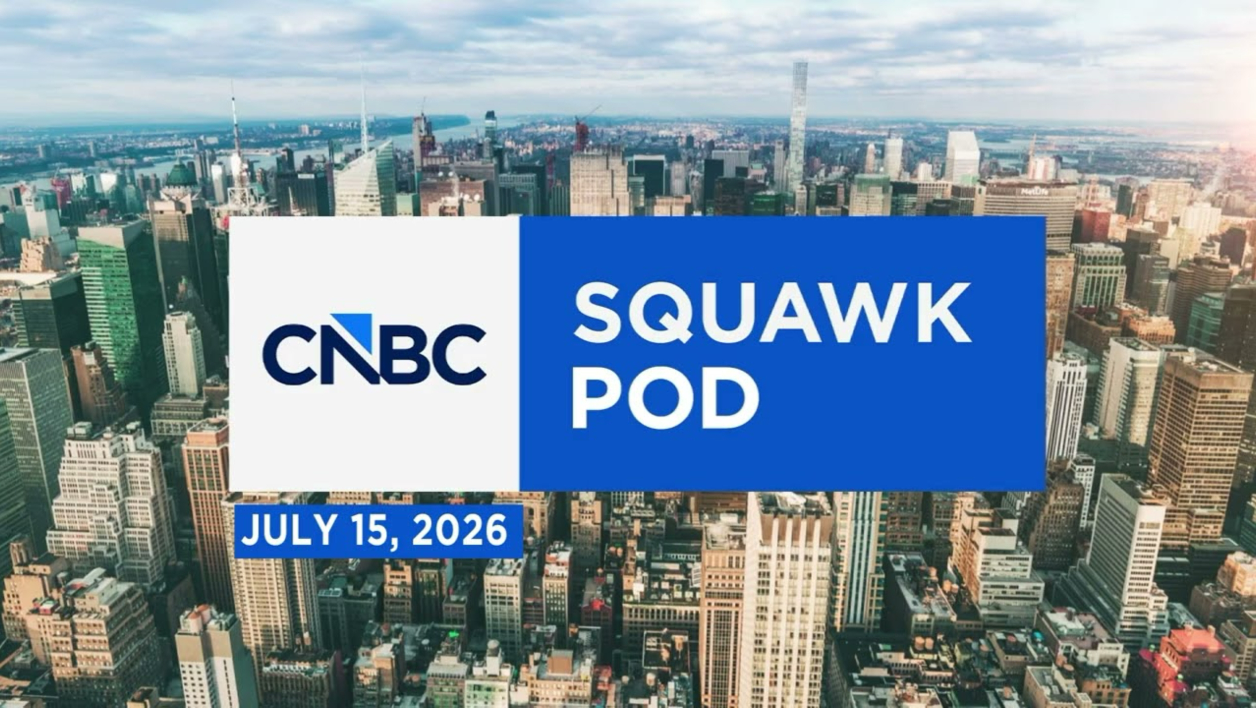 Squawk Pod 特别节目：沃伦·巴菲特在奥马哈 — 2026.07.15（仅音频）