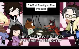 Download Video: fnaf大电影反应“5 AM at Freddy