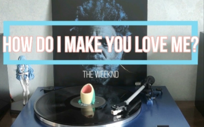 [图]The weeknd-How Do I Make You Love Me?