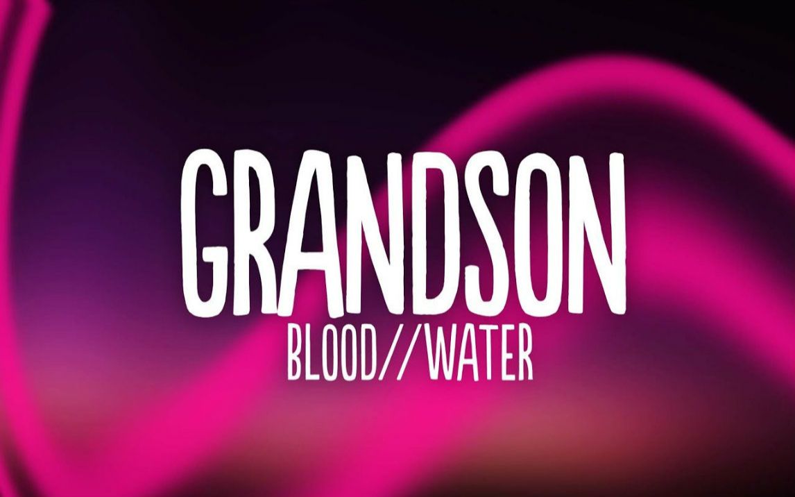 [图]grandson - Blood Water (Lyrics)