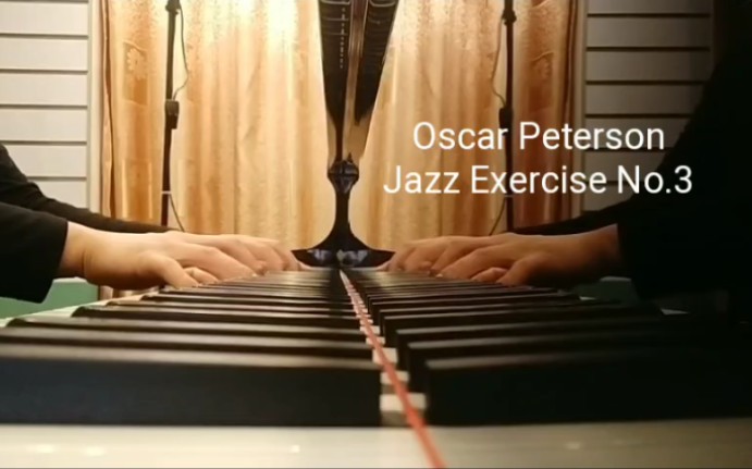 郭芮演奏Oscar Peterson  Jazz Exercise No.3哔哩哔哩bilibili