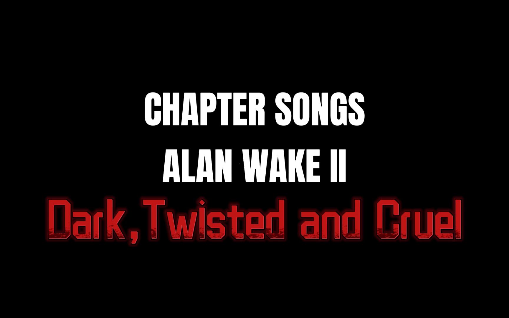 alanwake2 《回归》章节6片尾曲 dark,twisted and cruel