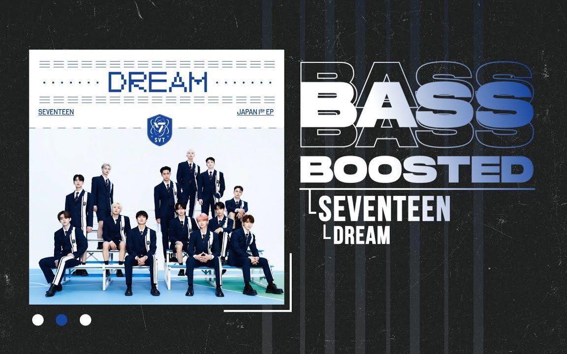 【DREAM重低音】 SEVENTEEN DREAM低音加深版 *耳机食用 BASS BOOSTED哔哩哔哩bilibili