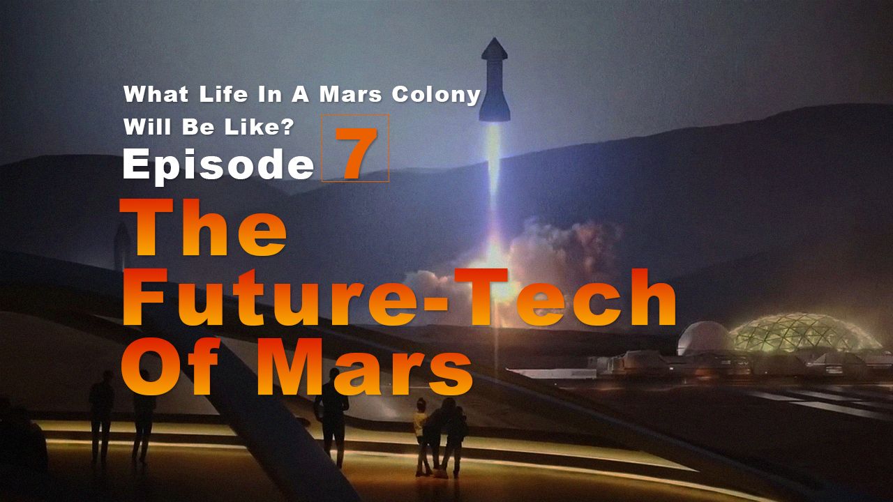 E07火星的未来科技The FutureTech Of Mars哔哩哔哩bilibili