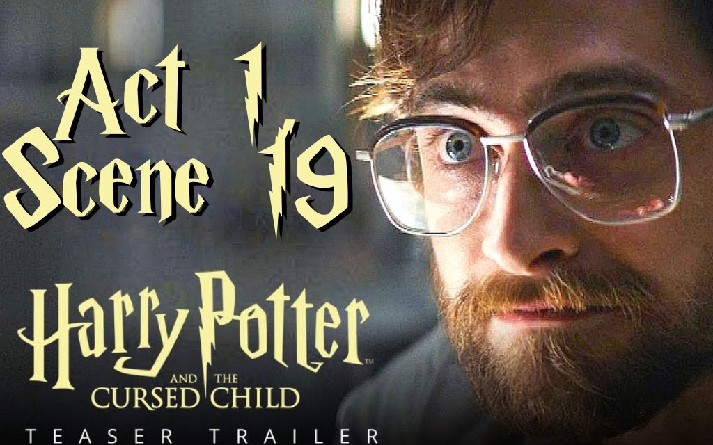 [图]精读 📚 哈利·波特与被诅咒的孩子 Act 1, Scene 19 🪄 Harry Potter and the Cursed Child