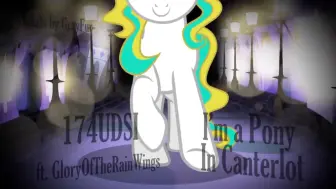 Download Video: 【小马同人音乐/中字】174UDSI - I'm a Pony In Canterlot (feat. GloryOfTheRainWings)