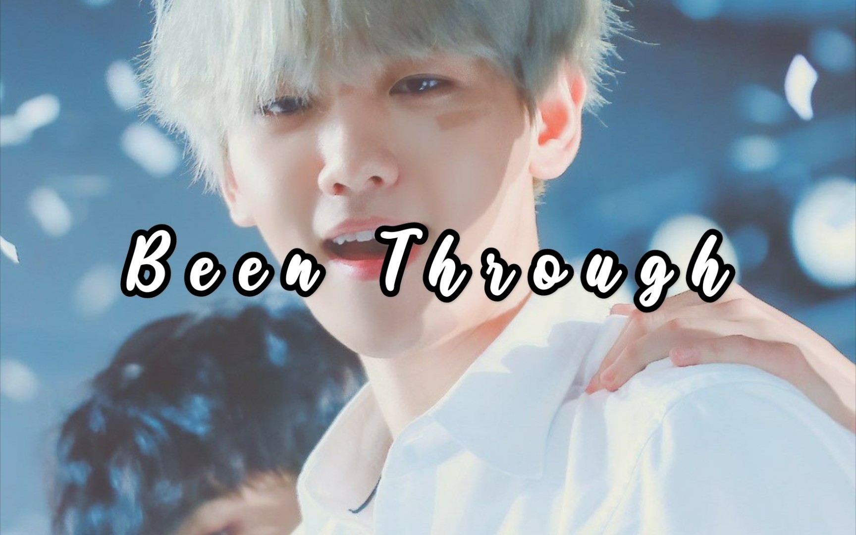 [图]【边伯贤】Been Through（顺其自然）