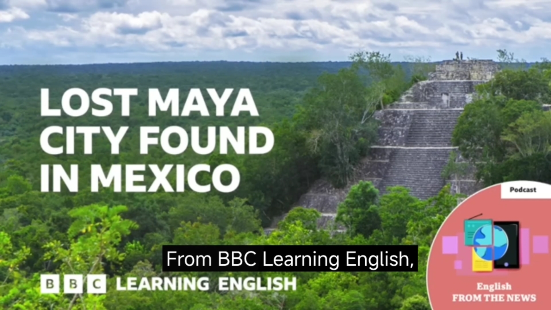 BBC Learning English from the News|Lost Maya city found in Mexico哔哩哔哩bilibili