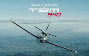 Download Video: NEW TBM 940（法国 daher航空工业）‖云漫飞航，