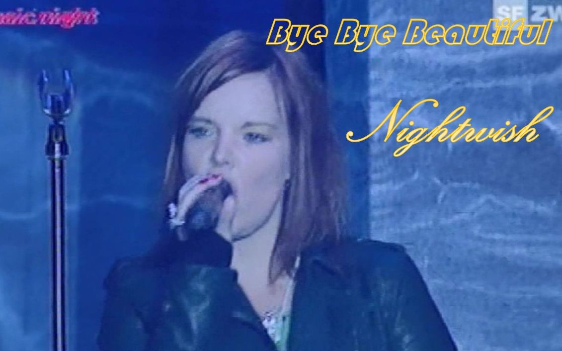 [图](中英字幕) Bye Bye Beautiful (再见美人) —— Nightwish (夜愿) 合集