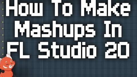 自翻熟肉』如何在水果中制作mashup How To Make A Mashups In FL20-哔哩哔哩