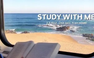 Download Video: 【UNI】Study With Me｜在海边学习2.5h｜在火车上学习｜美丽的海上日落｜番茄工作法25+5｜爵士乐+海浪声｜UNI Study in Seoul