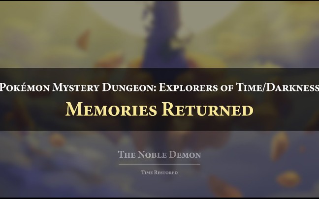 [图]《Time Restored》[Pokemon Mystery Dungeon2/精灵宝可梦:不可思议的迷宫 时/暗/空之探险队]管弦乐Remix原声音乐合集