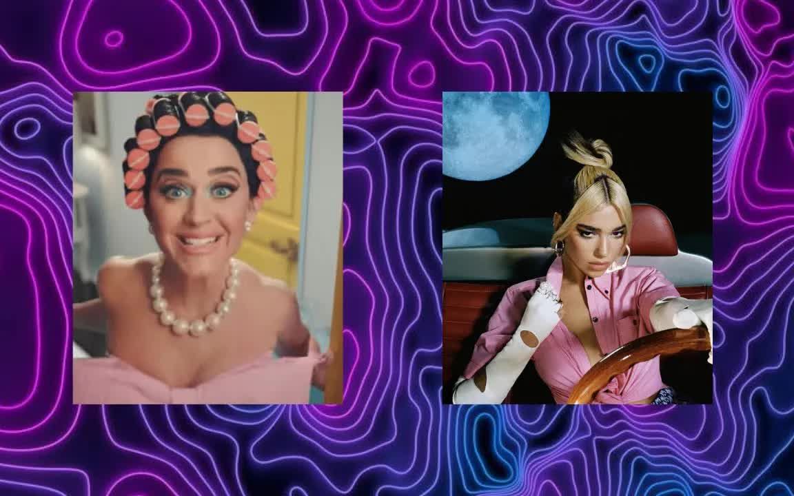 [图]【音乐混剪】水果姐Katy Perry&啪姐Dua Lipa《Did Somebody Say》