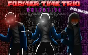 Download Video: Former Time Trio Phase 3 (Animation)