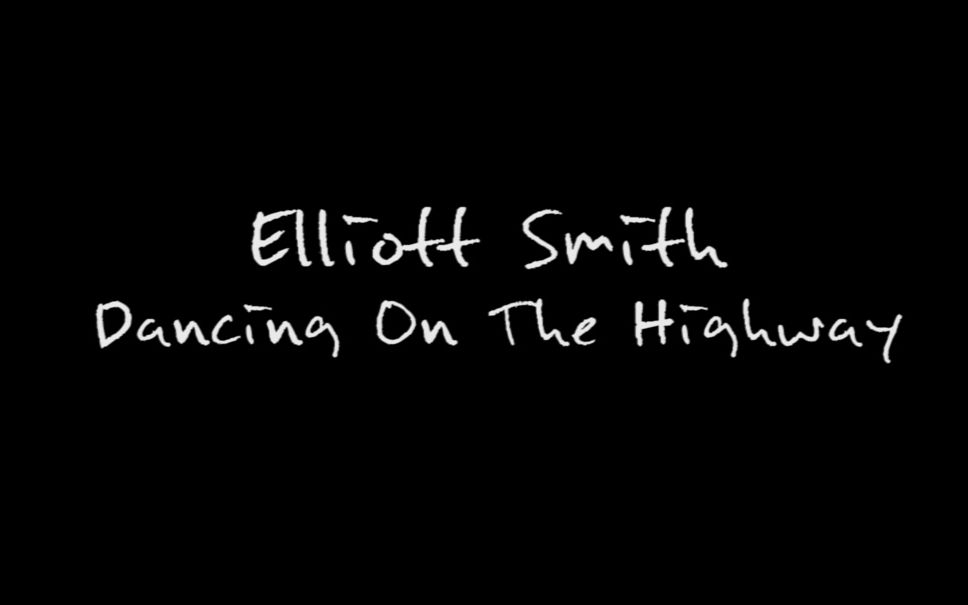 [图]Elliott Smith - Dancing On The Highway