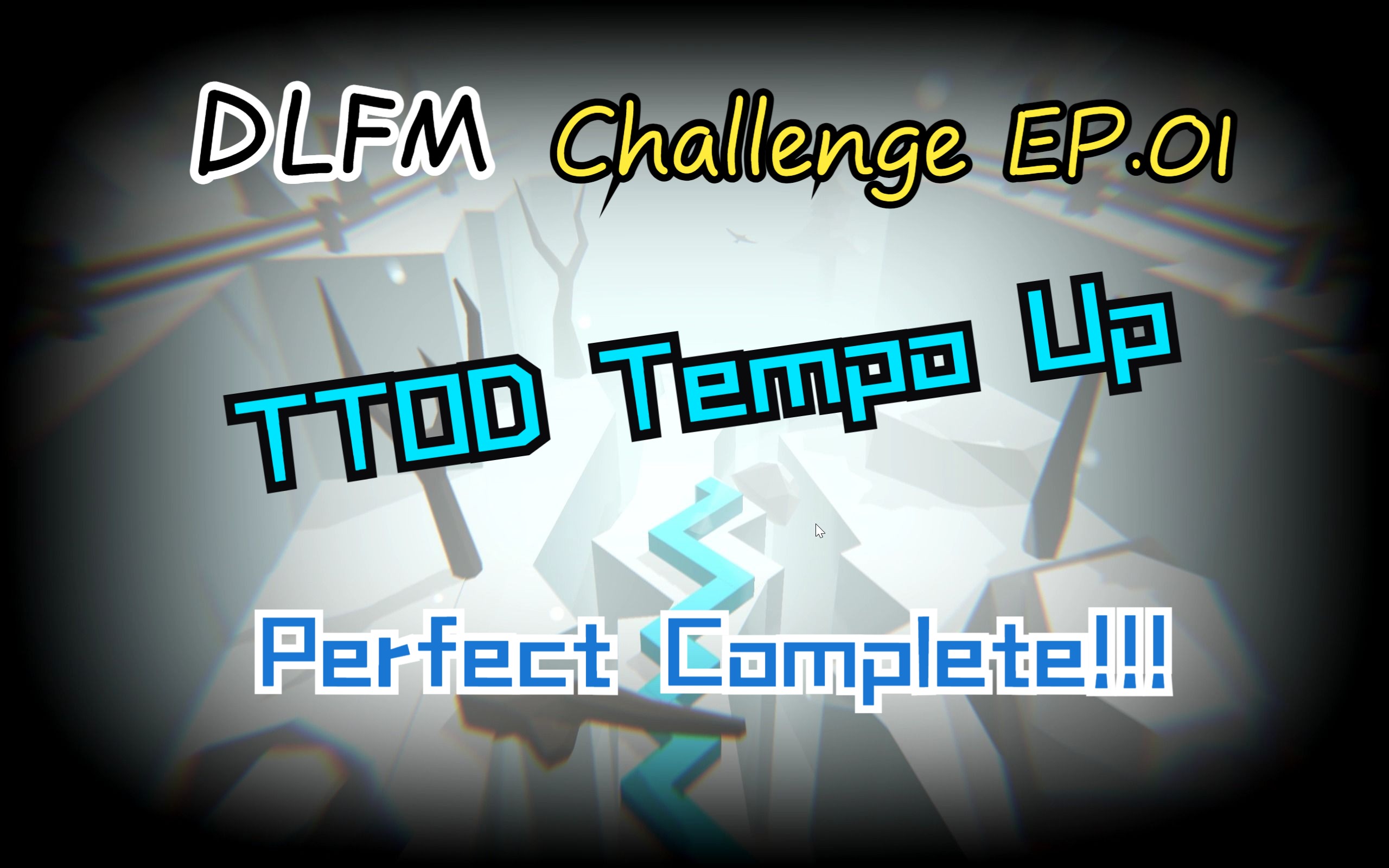 [图]【DLFM/Challenge EP.01】TTOD Tempo Up Version - Perfect Complete