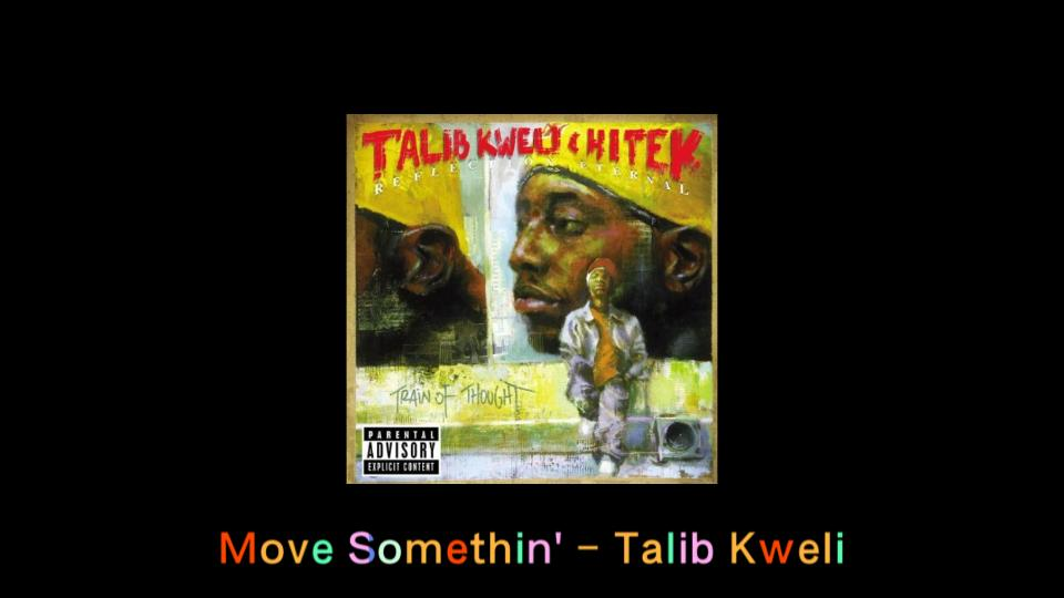 【Talib Kweli & Hi Tek】Train of Thought 专辑002 Move Somethin'哔哩哔哩bilibili