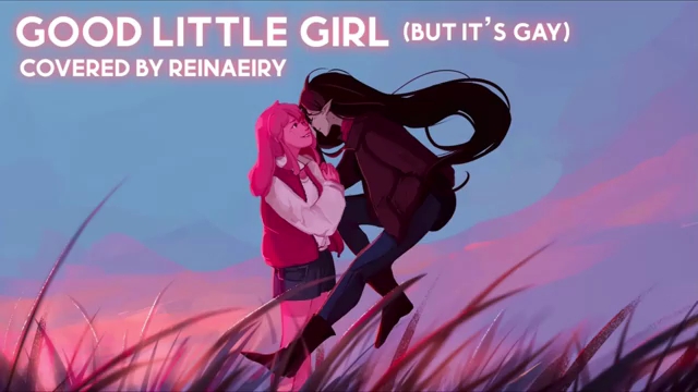 [图]Good Little Girl but it's gay || Cover by Reinaeiry