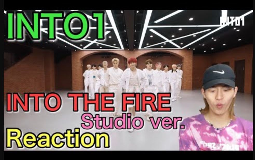 [图]【JAPANESE REACTION】INTO1 "INTO THE FIRE" Studio ver. Reaction