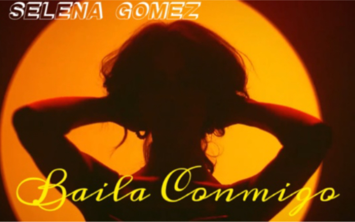 [图]『你懂什么是美国甜心性感尤物？』Selena Gomez｜Baila Conmigo粉丝重置版MV