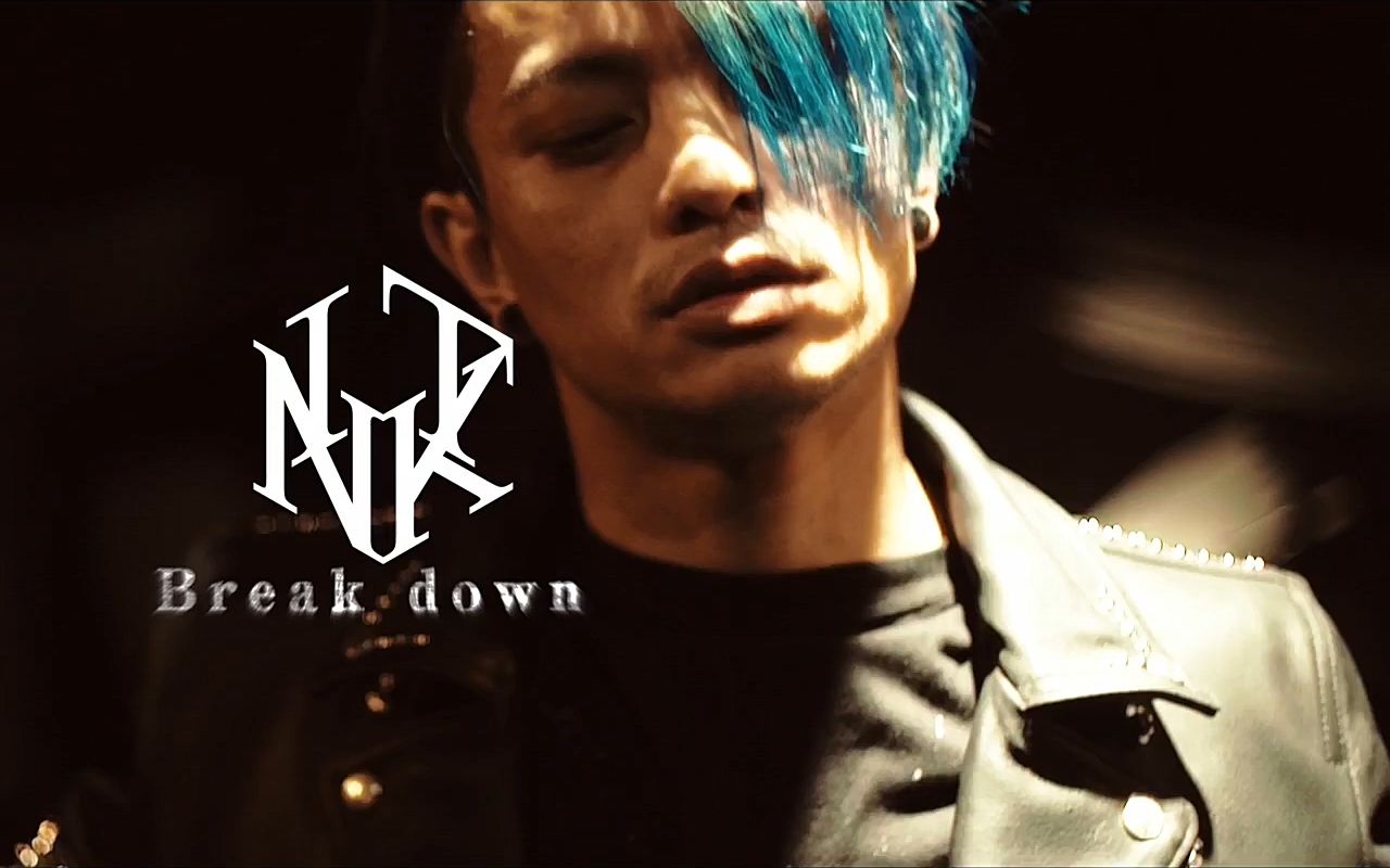 [图]【MV】INKT「Break down」【OFFICIAL】 1080p