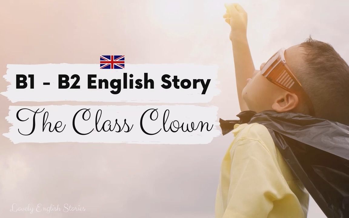 [图]INTERMEDIATE ENGLISH STORY ?The Class Clown? B1 - B2 _ Level 4 - Level 5 _ BRI