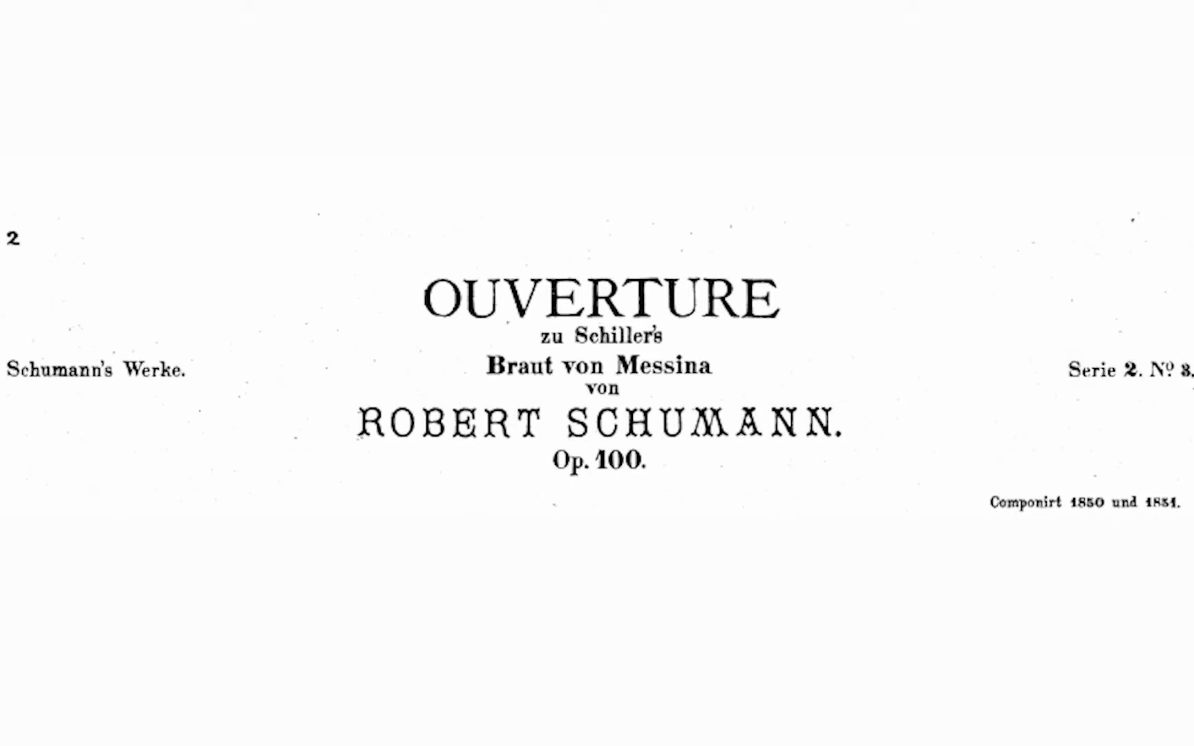 [图]【管弦乐】舒曼 - 为《墨西拿的新娘》作的序曲 Op.100 Schumann - Ouvertüre Die Braut von Messina Op.100