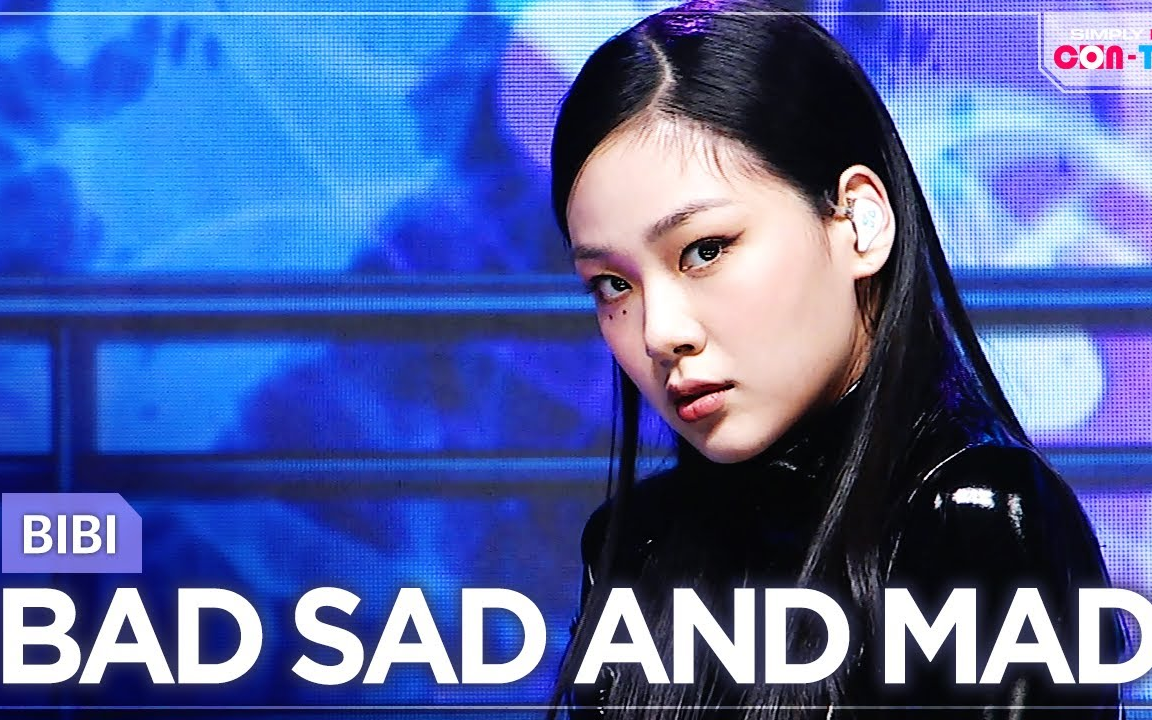 [图]【舞台+直拍】BIBI - BAD SAD AND MAD - simply kpop 210507 #Kpop直拍#