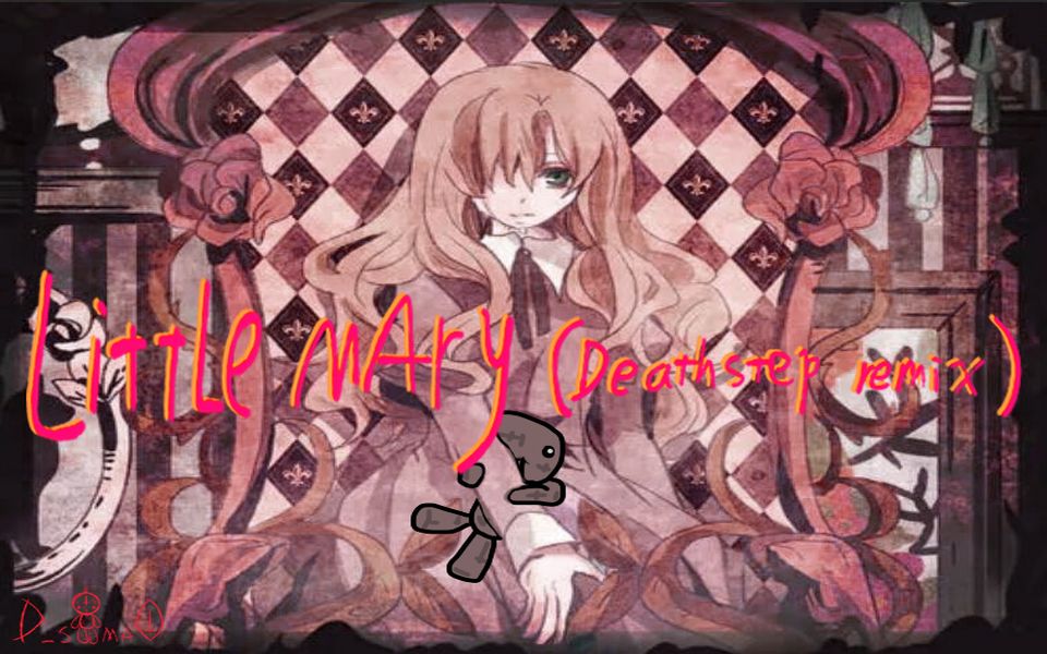 【新歌预告】zeraphym-little mary (deathstep remix)