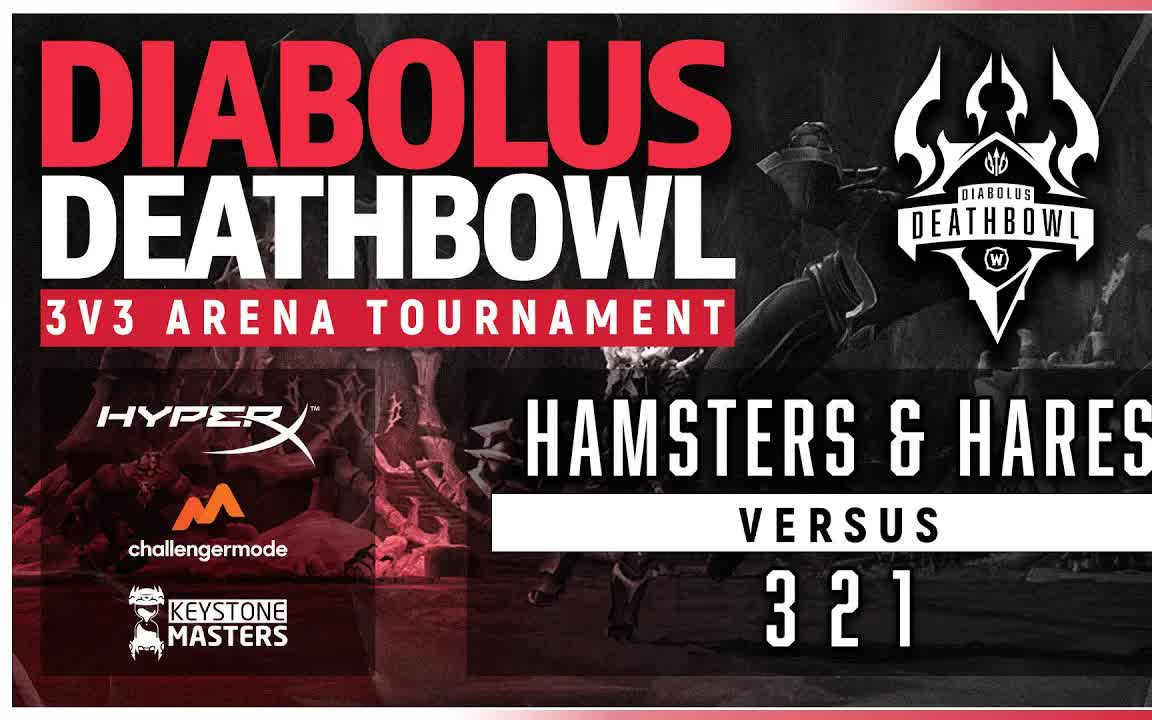 Diabolus Deathbowl竞技场锦标赛4月第二天【NA】【HAMSTERS & HARES VS 3 2 1】哔哩哔哩bilibili