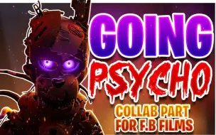 Télécharger la video: FNaFSFM Collab Part for FB Films  Going Psycho