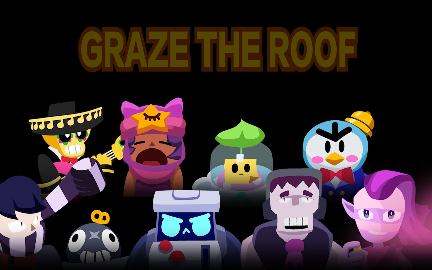 [图]【荒野乱斗乐队】GRAZE THE ROOF（原曲不使用）