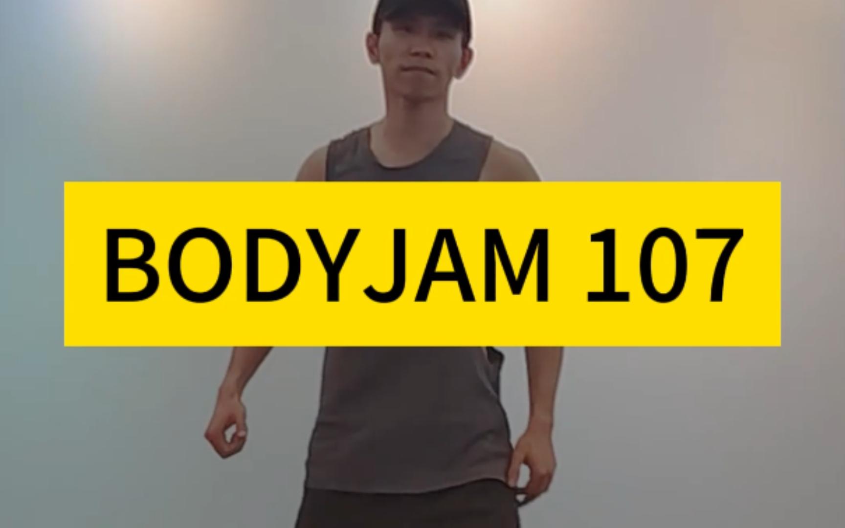 BODYJAM107舞蹈上下半段合集哔哩哔哩bilibili