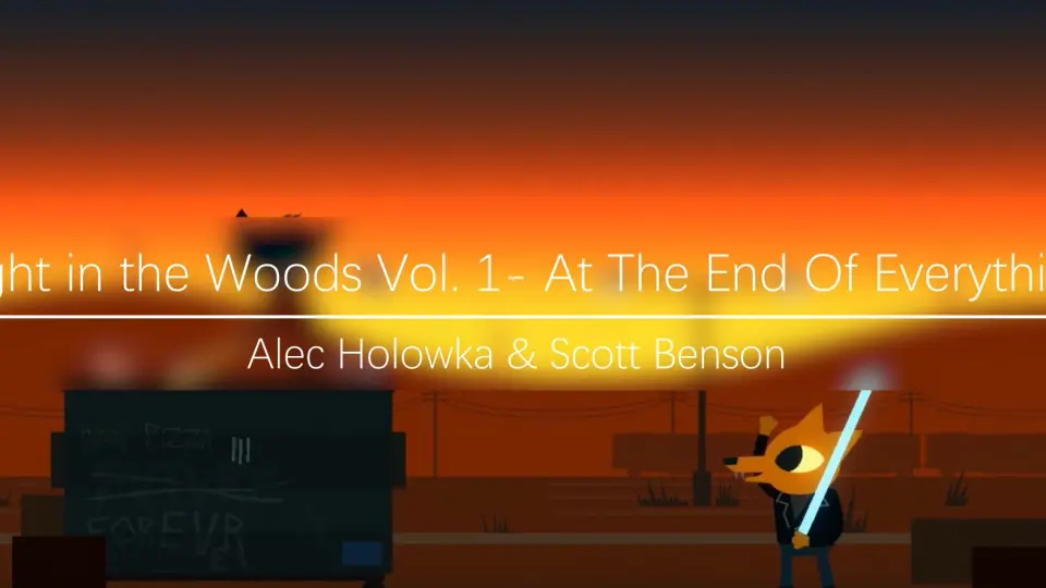 Night in the Woods (Original Soundtrack, Vol. 1) [At the End of Everything]  - Album by Alec Holowka