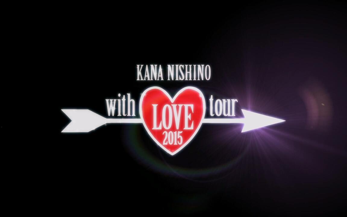 西野カナ - Kana Nishino with LOVE tour 2015_哔哩哔哩_bilibili