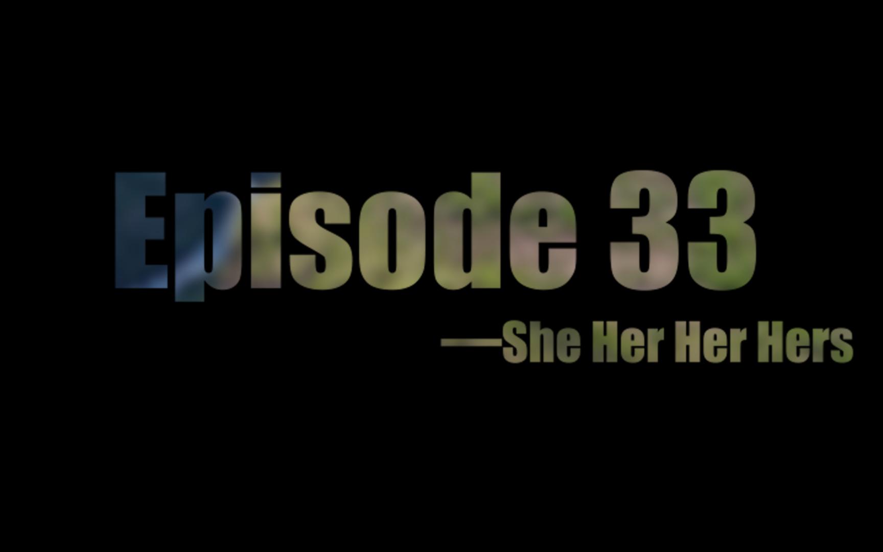 【歌曲推荐01】episode 33 she her her hers