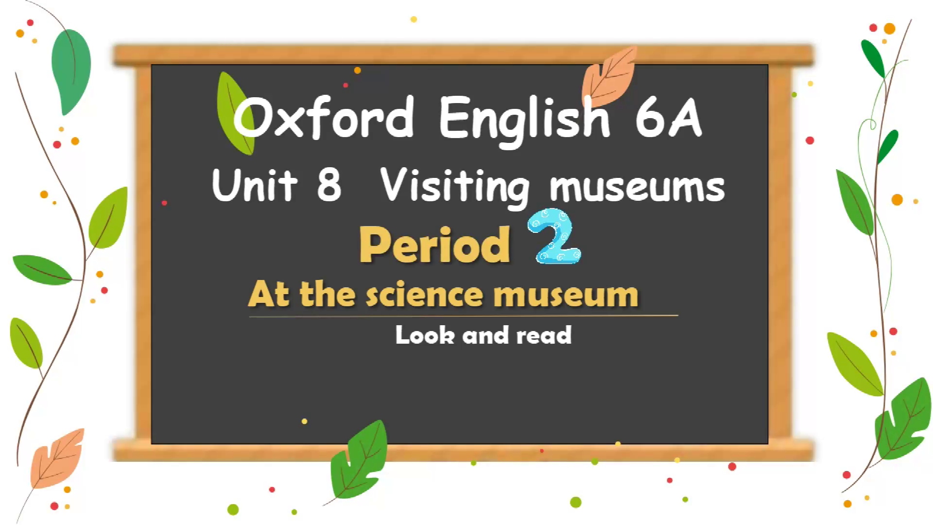 沪教牛津英语六年级上册精品课unit 8 visiting museums period2_哔哩