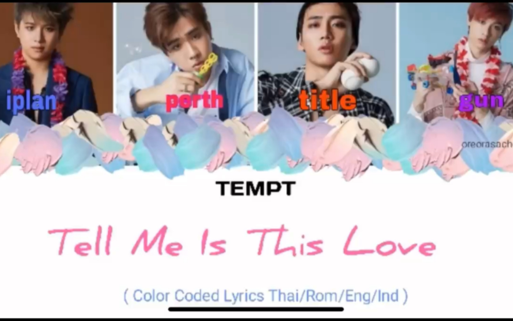 [图]TEMPT-Tell Me Is This Love泰国歌曲学唱