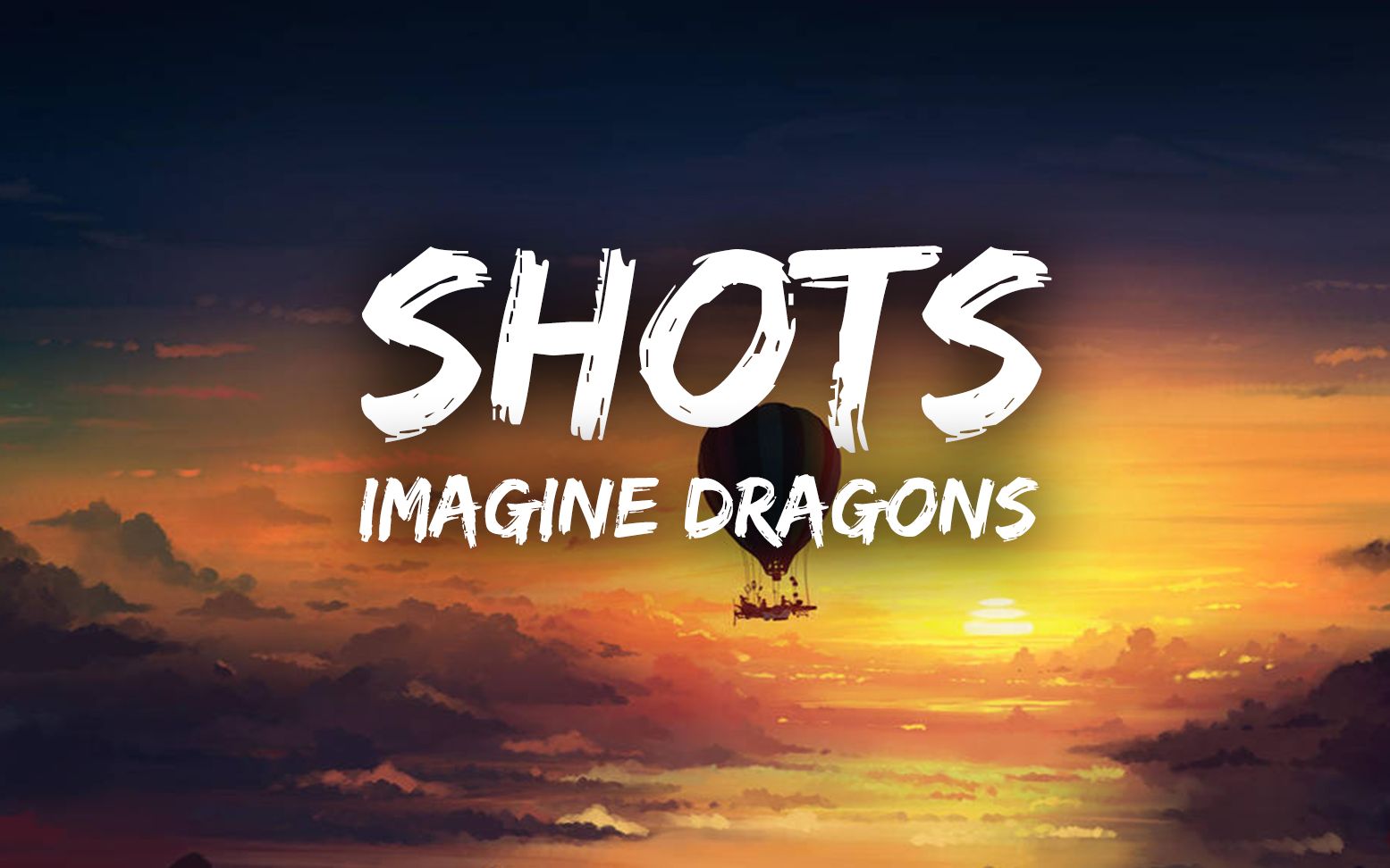 【梦龙】Imagine Dragons  Shots(歌词)哔哩哔哩bilibili