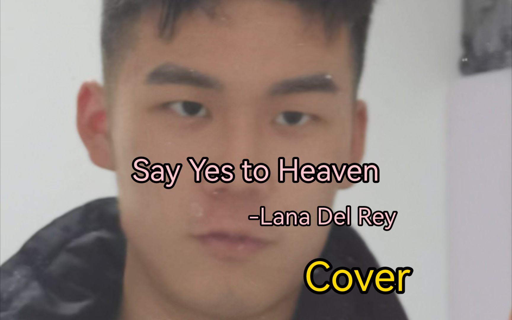 男声翻唱:Say Yes to Heaven  Lana Del Rey哔哩哔哩bilibili