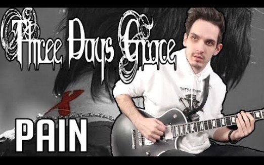 [图]【另类金属附谱翻弹】Three Days Grace | Pain | GUITAR COVER (2021) + Screen Tabs