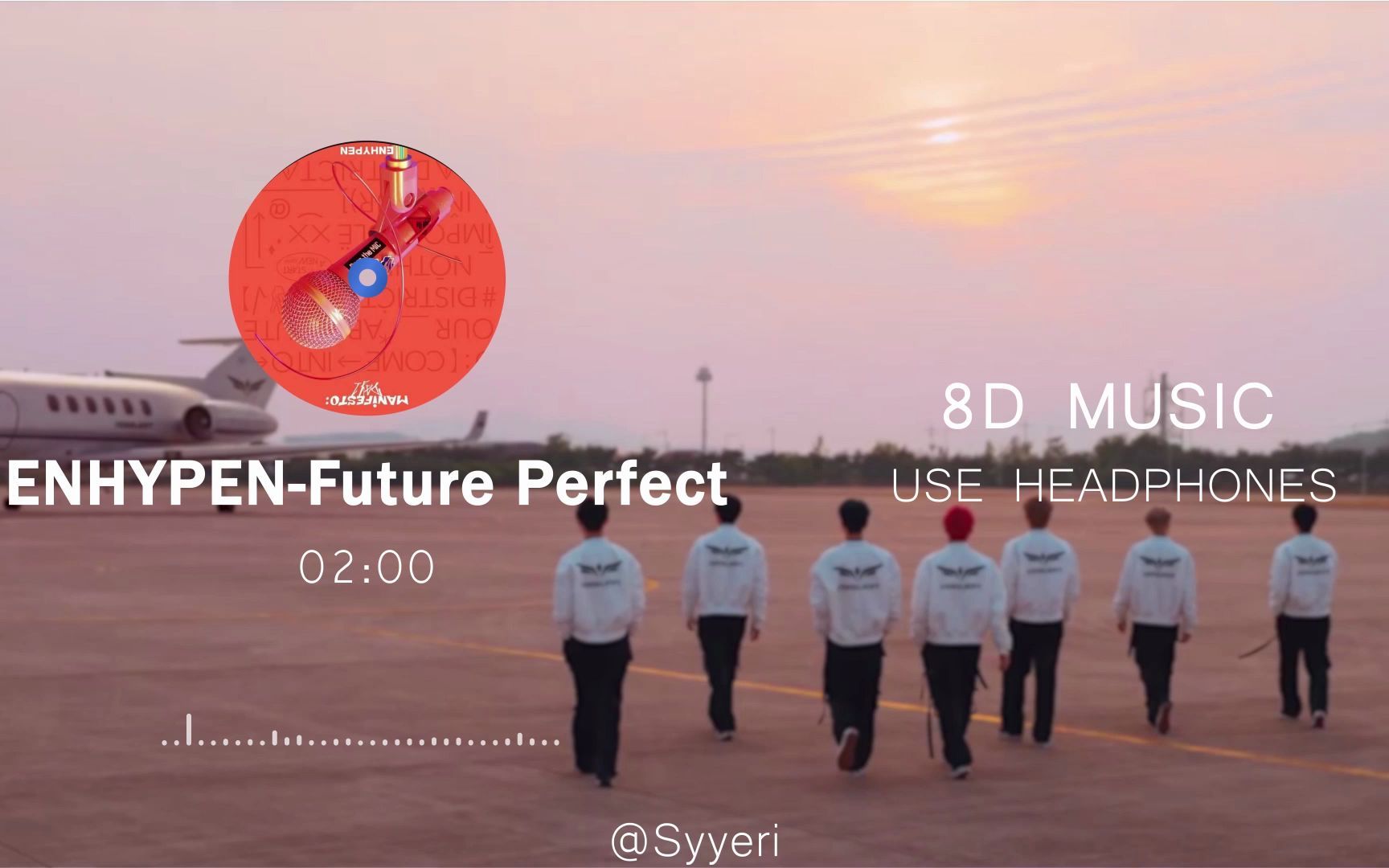 [图]【ENHYPEN】Future Perfect (Pass the MIC) 8D环绕(佩戴耳机使用)