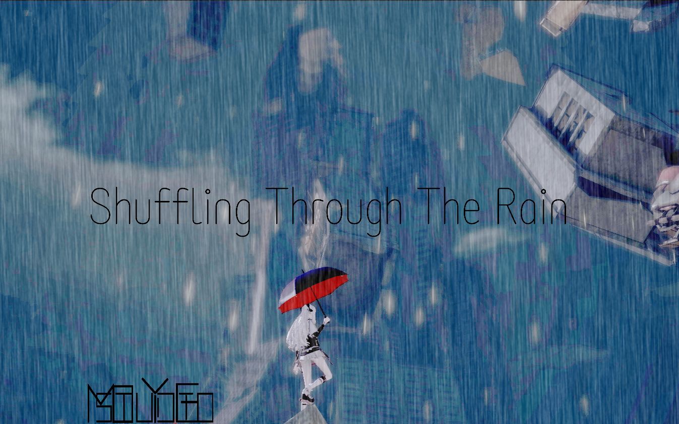 [图]【龙族幻想/GMV】Shuffling through the rain