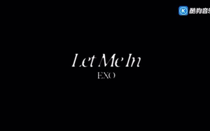 [图]【Let Me In】MV完整版EXO