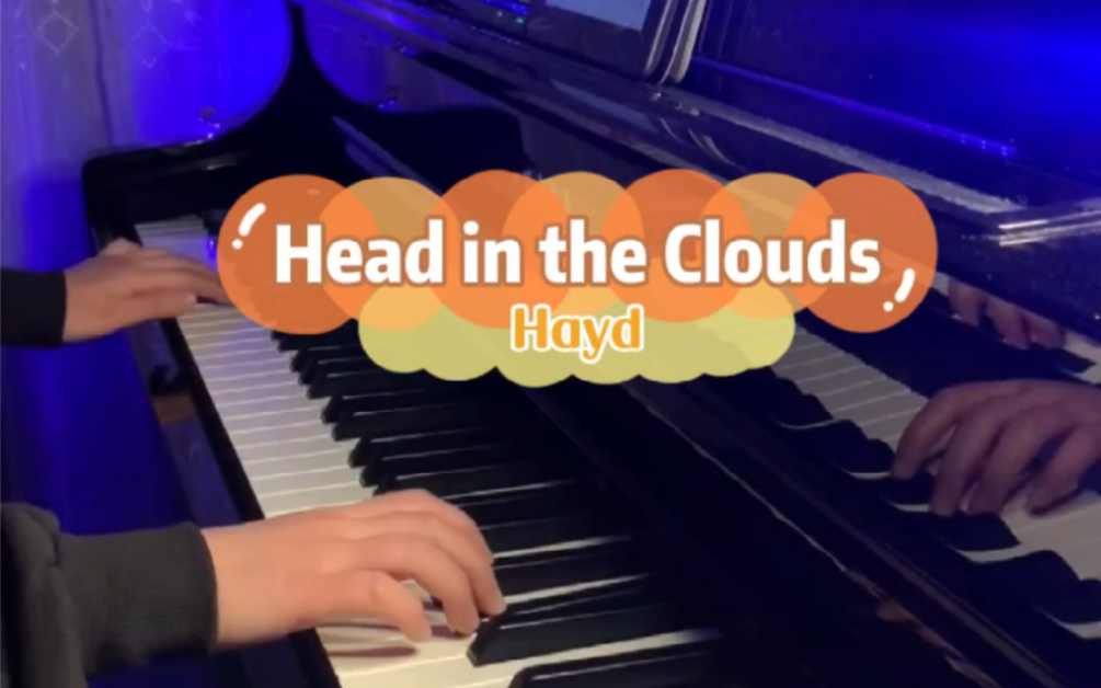 [图]全网首发｜钢琴版《Head in the Clouds》 - Hayd |w/钢琴谱