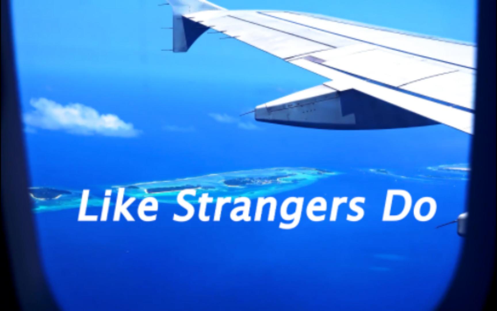 [图]《Like strangers do》一开始就被轻松温柔的音调给吸引啦