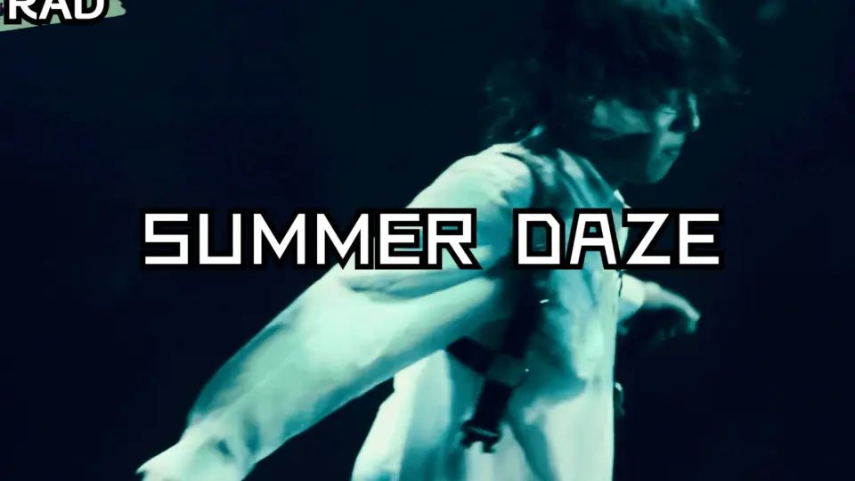 4K】『 SUMMER DAZE 』✟ RADWIMPS [ FOREVER IN THE DAZE TOUR 2021