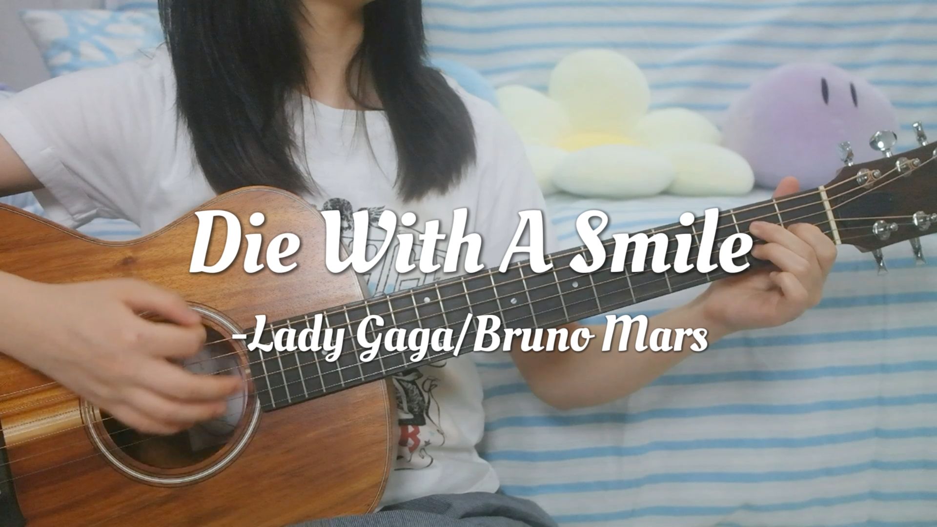 [图]吉他弹唱: Die With A Smile - Lady Gaga/Bruno Mars