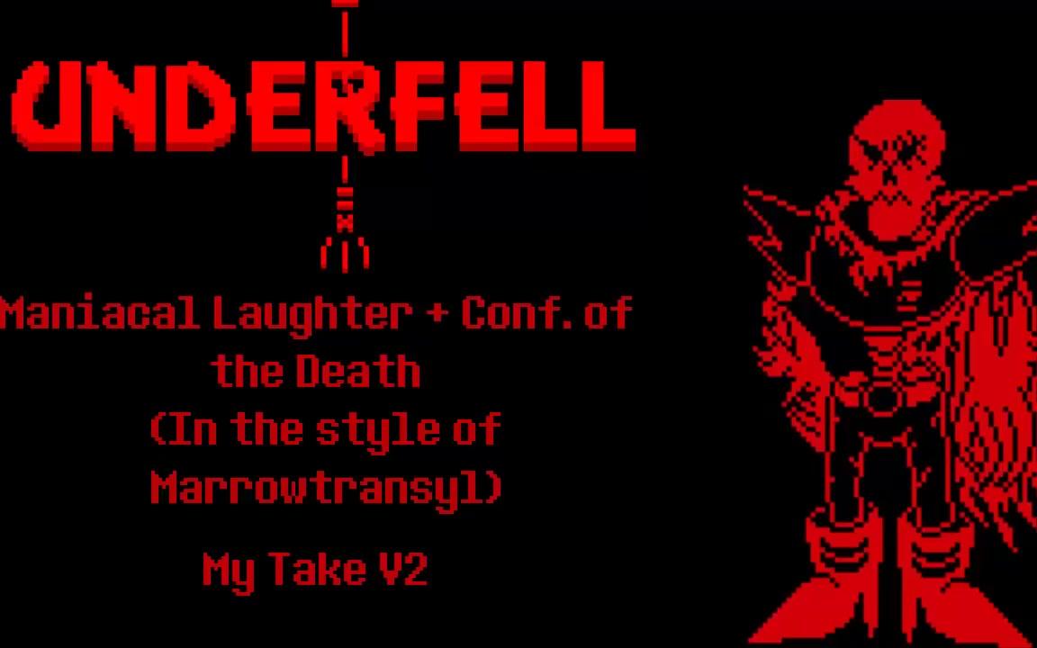 [图]Underfell - Maniacal Laghter + Confrontation of the death in the Style of Marrow